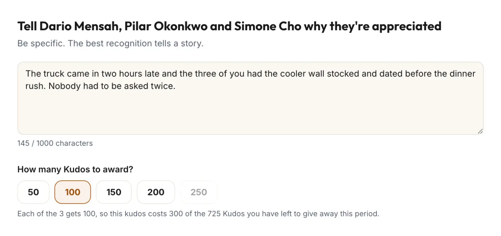 Giving recognition to Dario Mensah, Pilar Okonkwo and Simone Cho: the message about a late truck and a stocked cooler wall, a choice of 50 to 250 Kudos, and a line explaining each of the three gets 100, so it costs 300 of Kavya’s allowance.